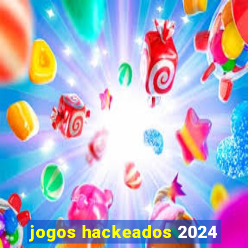 jogos hackeados 2024